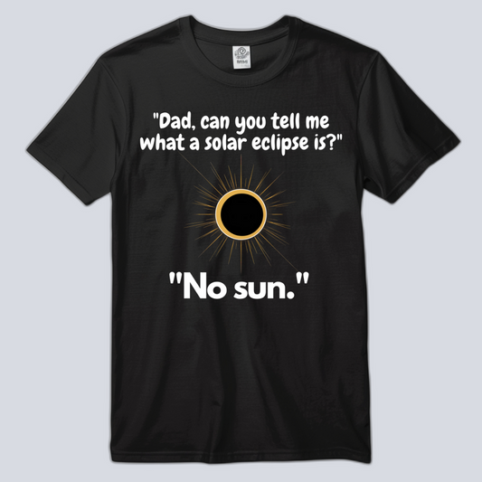 Solar Eclipse Pun T-Shirt